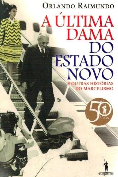 Última Dama do Estado Novo de Orlando Raimundo