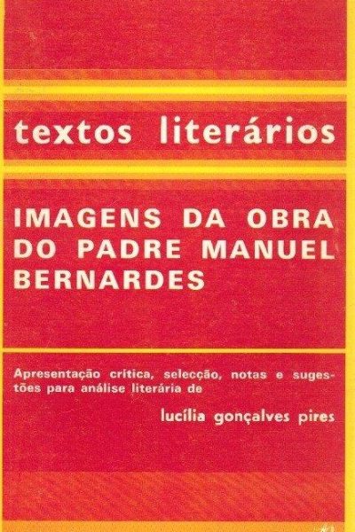 Imagens da Obra do Padre Manuel Bernardes de Lucília Gonçalves Pires