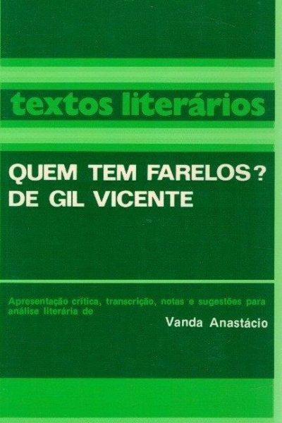 Quem Tem Farelos? de Gil Vicente de Vanda Anastácio