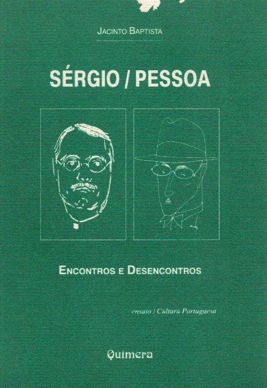 Sérgio e Pessoa: Encontros e Desencontros por Jacinto Baptista