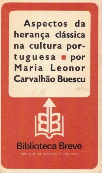 Aspectos da Herança Clássica na Cultura Portuguesa de Maria Leonor Carvalhão Buescu