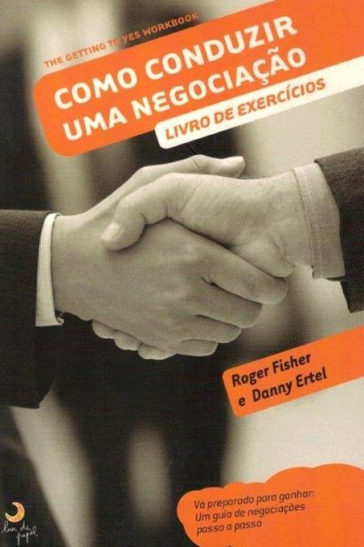 Como Conduzir uma Negociação de Roger Fisher