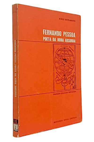 Fernando Pessoa Poeta da Hora Absurda
