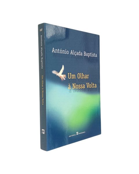 OLHAR À NOSSA VOLTA DE ANTÓNIO ALÇADA BAPTISTA