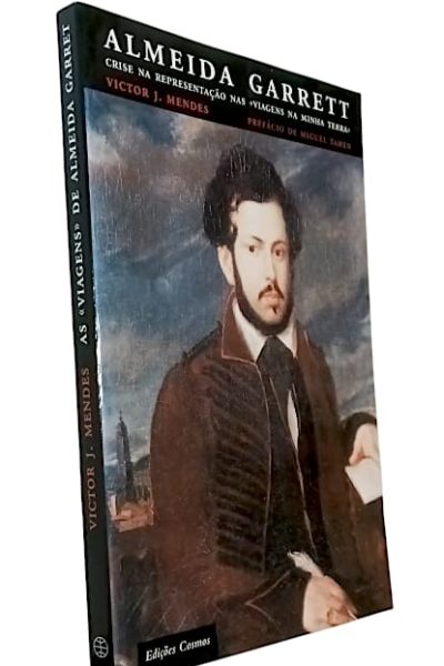 Almeida Garrett Crise na Representação nas Viagens na Minha Terra