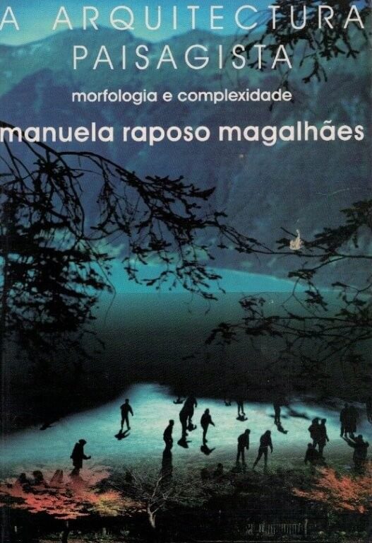 Arquitectura Paisagista de Manuela Raposo Magalhães