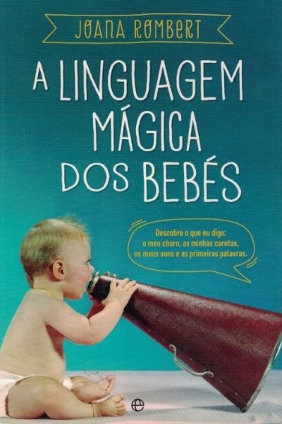 Linguagem Mágica dos Bebés, A