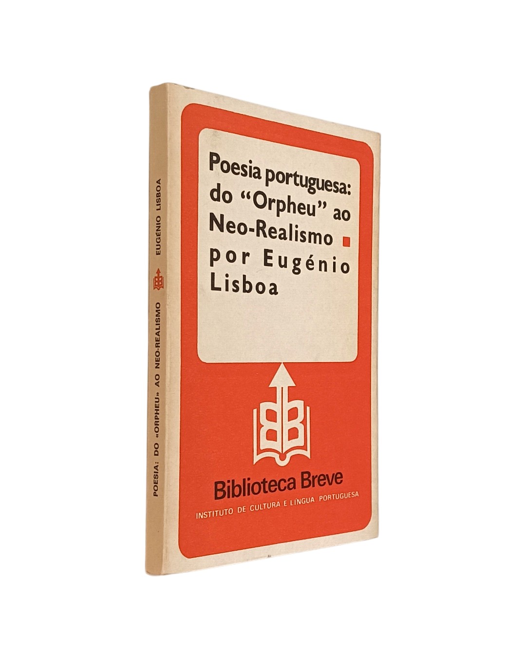 Poesia Portuguesa do Orpheu ao Neo realismo de Eugénio Lisboa