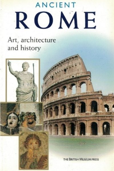 Ancient Rome: Art Architecture and History
