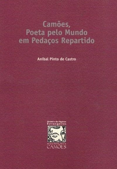 Camões, Poeta pelo Mundo em Pedaços Repartido de Aníbal Pinto Castro