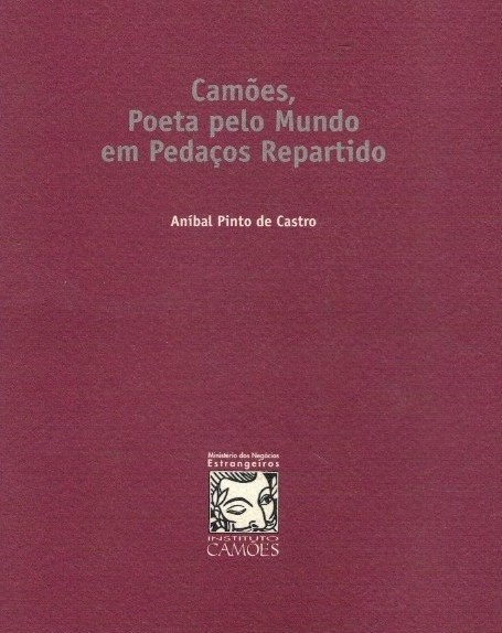 Camões, Poeta pelo Mundo em Pedaços Repartido de Aníbal Pinto Castro