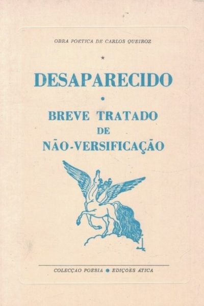 Desaparecido - Breve Tratado de Não Versificação de Carlos Queiroz