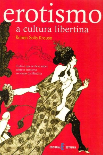 Erotismo, a Cultura Libertina de Rubén Solís Krause