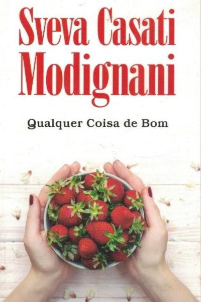 Qualquer Coisa de Bom de Sveva Casati Modignani