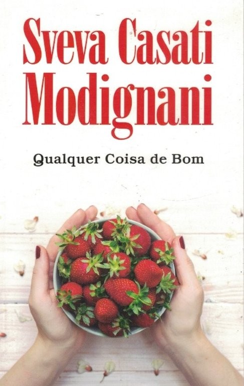 Qualquer Coisa de Bom de Sveva Casati Modignani