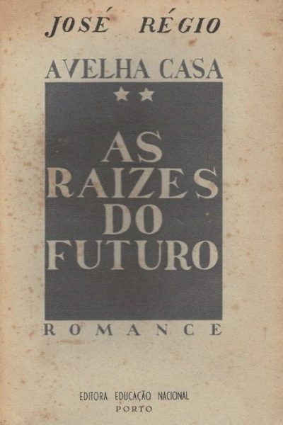 As Raízes do Futuro de José Régio