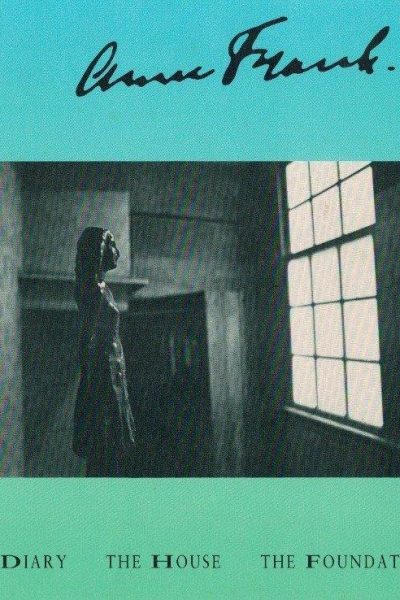 Anne Frank: The Diary, The House, The Foundation