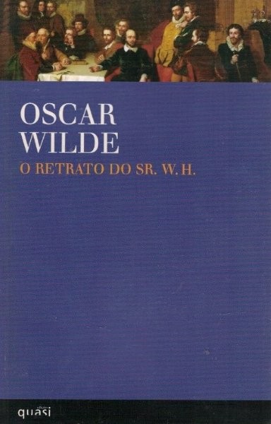 O Retrato do Sr. W. H. de Oscar Wilde