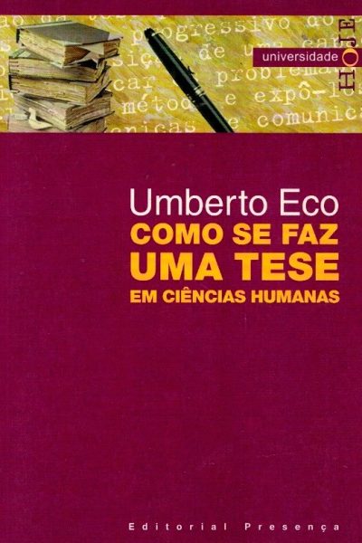 Como se faz uma Tese em Ciências Humanas de Umberto Eco