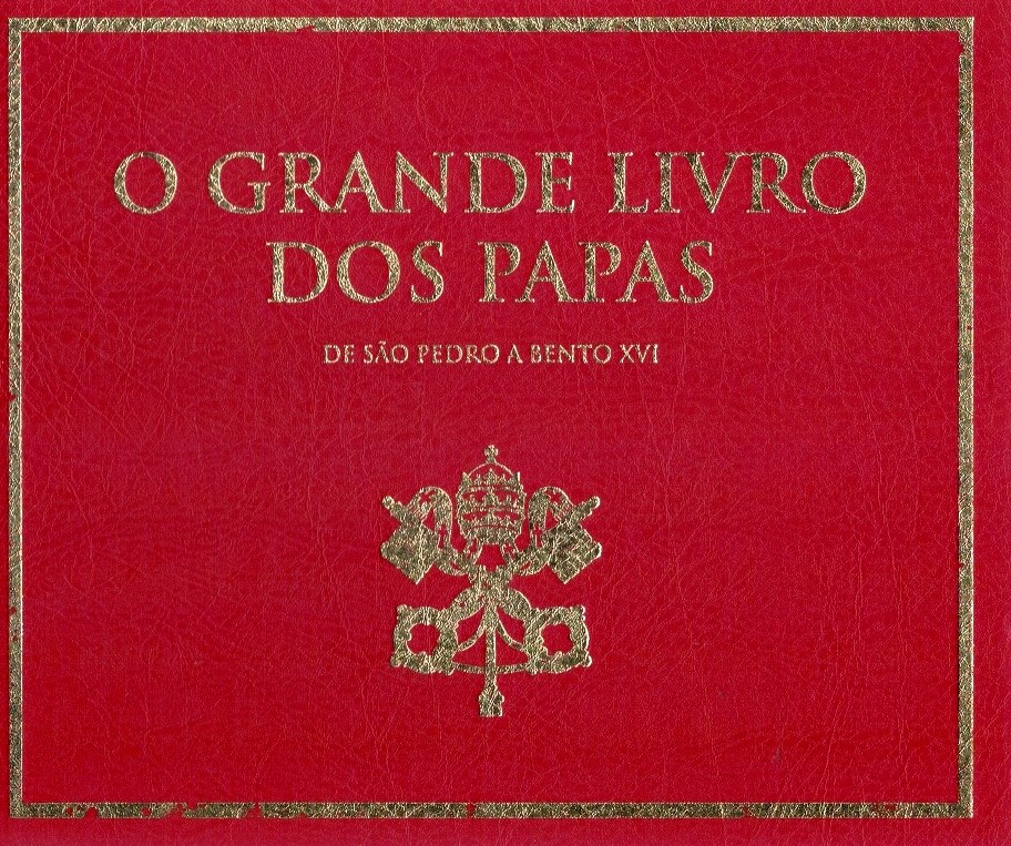 Grande Livro dos Papas: De São Pedro a Bento XVI de Ana Ferreira
