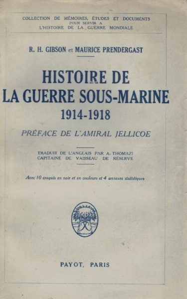 Histoire de la Guerre Sous Marine (1914-1918) de R. H. Gibson