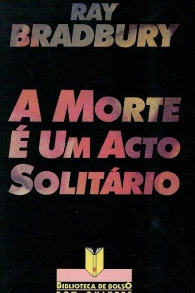 Morte é um Acto Solitário, A
