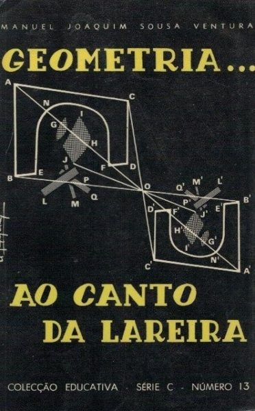 Geometria... Canto da Lareira de Manuel Joaquim Sousa Ventura