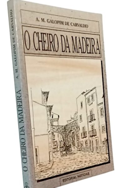 Cheiro da Madeira, O