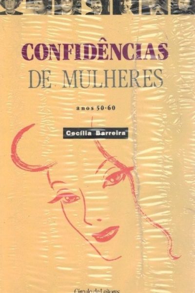Confidências de Mulheres: Anos 50 e 60 de Cecília Barreira