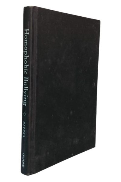 Homophobic Bullying: Research and Theoretical Perspectives de Ian Rivers