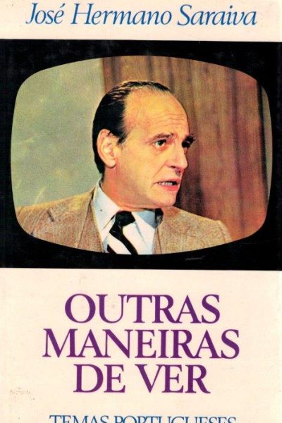 Outras Maneiras de Ver de José Hermano Saraiva