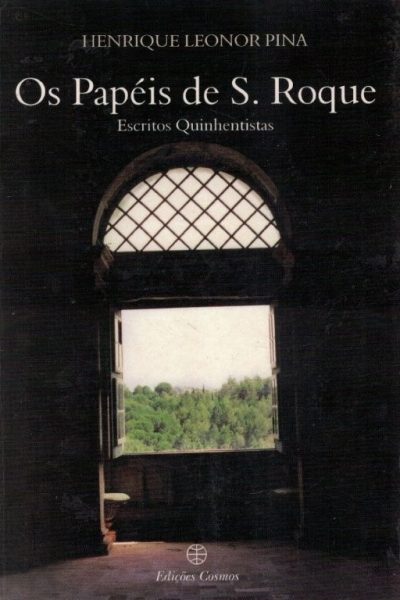 Papéis de S. Roque: Escritos Quinhentistas de Henrique Leonor Pina