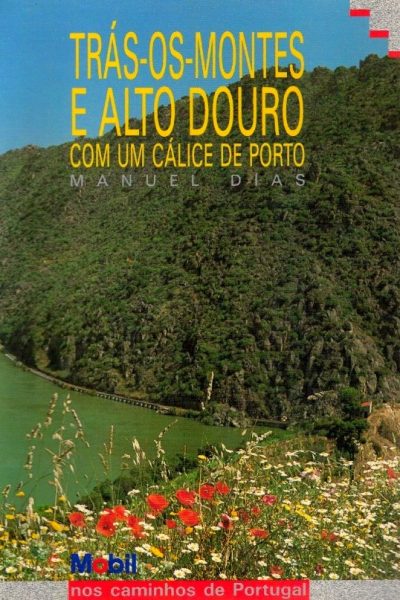 Trás-os-Monte e Alto Douro com um Cálice de Porto