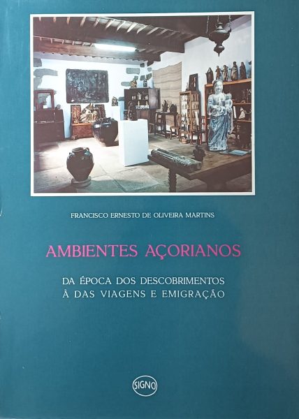Ambientes Açorianos de Francisco Ernesto de Oliveira Martins