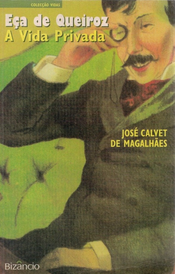 Eça de Queiroz - A Vida Privada de José Calvet de Magalhães