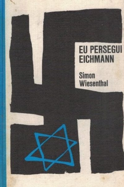 Eu Persegui Eichmann de Simon Wiesenthal