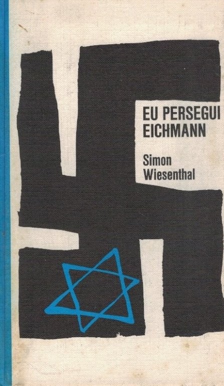 Eu Persegui Eichmann de Simon Wiesenthal