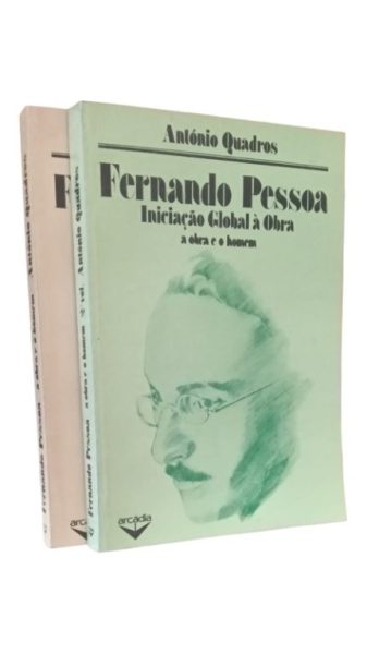 Fernando Pessoa: a Obra e o Homem de António Quadros