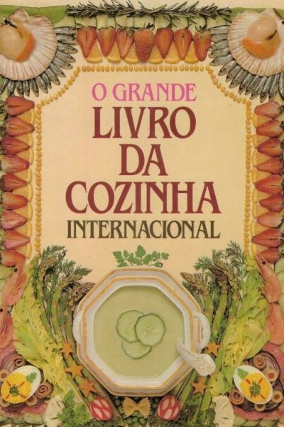 Grande Livro da Cozinha Internacional de Filipa Vacondeus