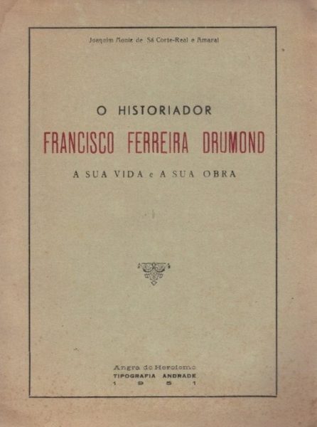 Historiador Francisco Ferreira Drumond Joaquim Moniz de Sá Corte-Real e Amaral