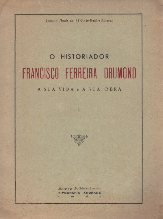 Historiador Francisco Ferreira Drumond Joaquim Moniz de Sá Corte-Real e Amaral