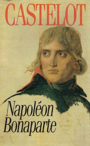 Napoleon Bonaparte de Castelot