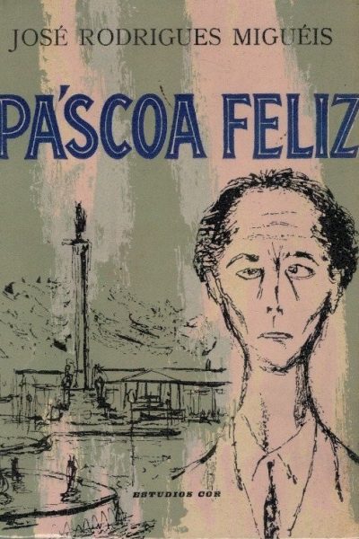 Páscoa Feliz de José Rodrigues Miguéis