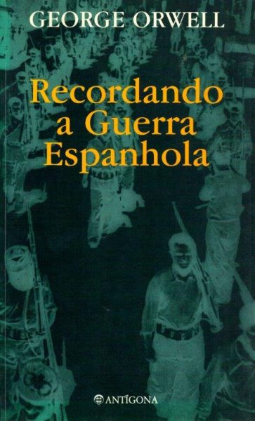 Recordando a Guerra Espanhola de George Orwell