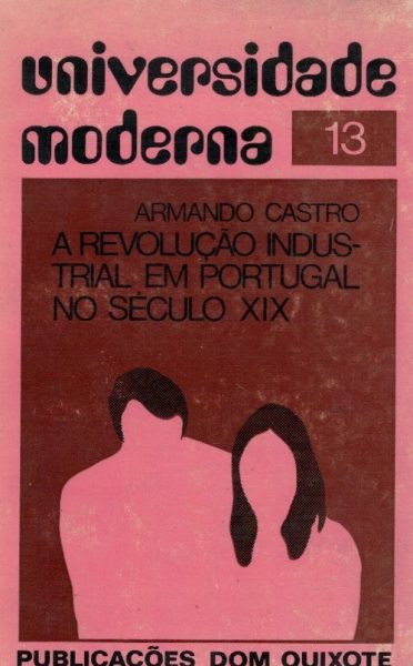 Revolução Industrial em Portugal no Século XIX de Armando Castro