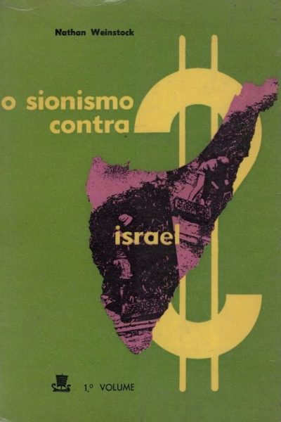 Sionismo Contra Israel (1º Volume) de Nathan Weinstock