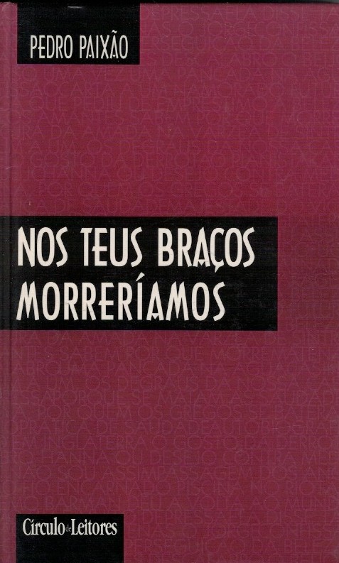 Nos Teus Braços Morreríamos de Pedro Paixão