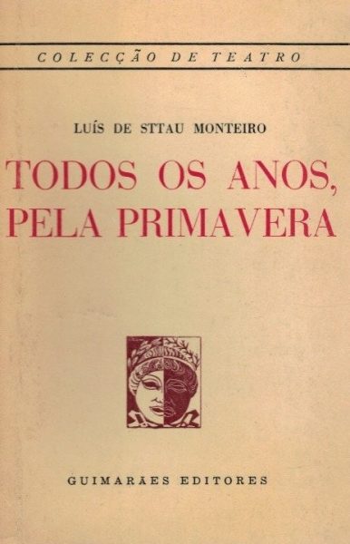 Todos os Anos, pela Primavera de Luís de Sttau Monteiro