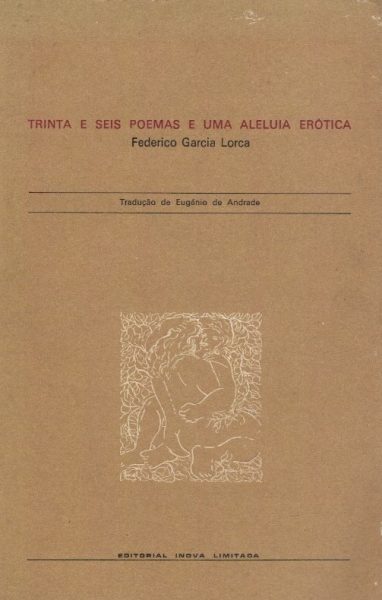 Trinta e Seis Poemas e uma Aleluia Erótica de Federico Garcia Lorca