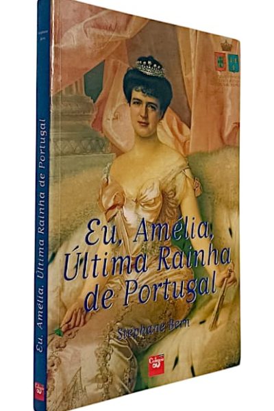 Eu Amélia Última Rainha de Portugal
